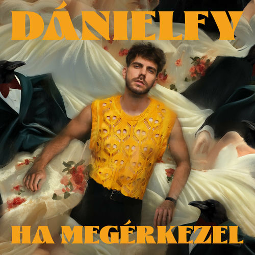 DÁNIELFY – DÁNIELFY – HA MEGÉRKEZEL, HALLASZ?