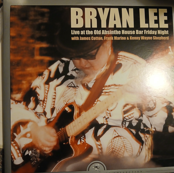 LEE, BRYAN – LEE, BRYAN – LIVE AT THE OLD ABSINT... .. ABSINTHE HOUSE BAR... FRIDAY NIGHT