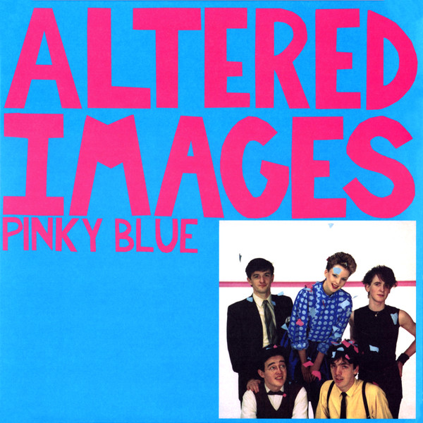 ALTERED IMAGES – ALTERED IMAGES – PINKY BLUE