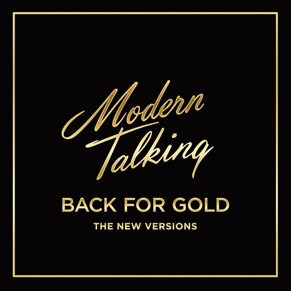 MODERN TALKING – MODERN TALKING – BACK FOR GOLD