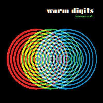 WARM DIGITS – WARM DIGITS – WIRELESS WORLD