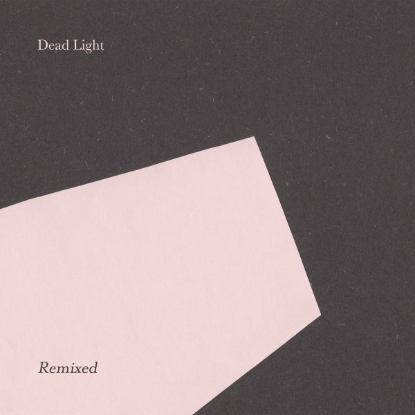 DEAD LIGHT – DEAD LIGHT – DEAD LIGHT REMIXED 180GR. VINYL