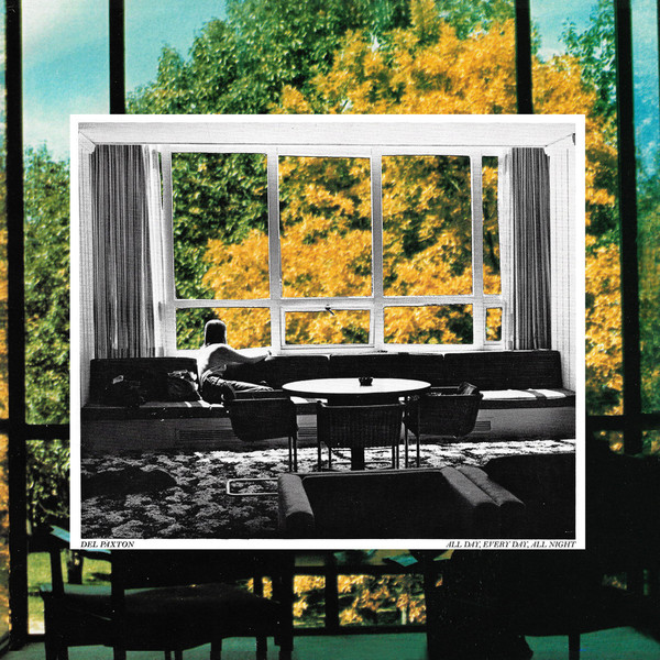 DEL PAXTON – DEL PAXTON – ALL DAY, EVERY DAY, AL... .. NIGHT