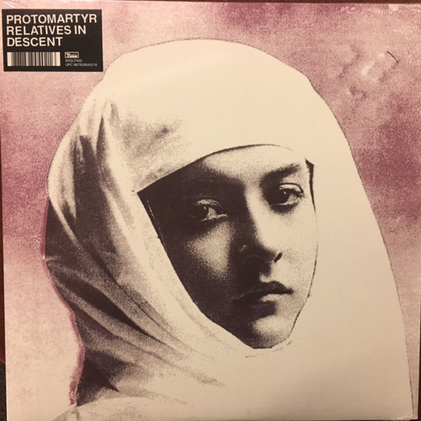 PROTOMARTYR – PROTOMARTYR – RELATIVES IN DESCENT .. DESCENT