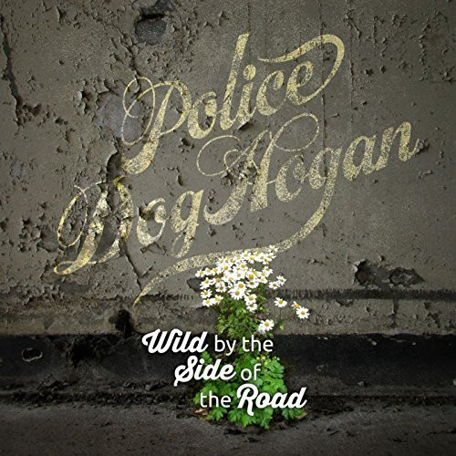 POLICE DOG HOGAN – POLICE DOG HOGAN – WILD BY THE SIDE OF TH... .. ROAD