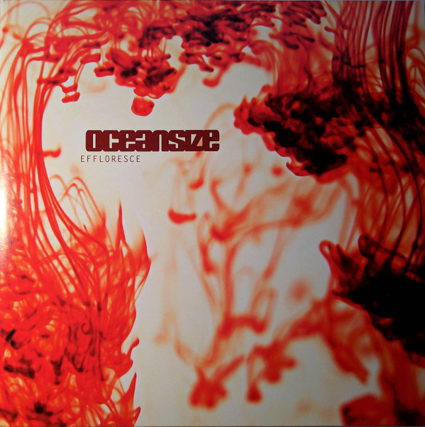 OCEANSIZE – OCEANSIZE – EFFLORESCE