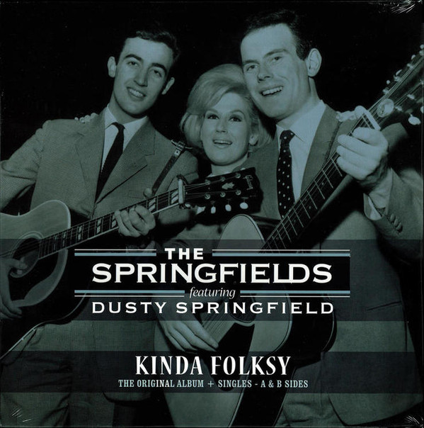 SPRINGFIELDS FT. DUSTY... – SPRINGFIELDS FT. DUSTY... – KINDA FOLKSY - ORIGINA... .. ALBUM + SINGLES A & B SIDES / 180GR.