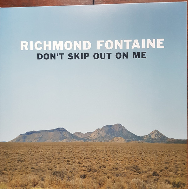 RICHMOND FONTAINE – RICHMOND FONTAINE – DON'T SKIP OUT ON ME RICHMOND FONTAINE SINGER / SOUNDTRACK TO NEW NOVEL