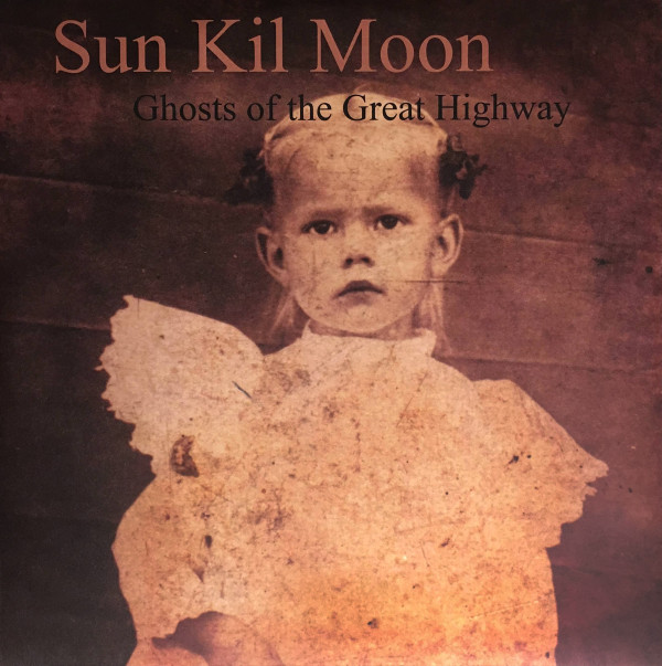 SUN KIL MOON – SUN KIL MOON – GHOSTS OF THE GREAT HI... .. HIGHWAY
