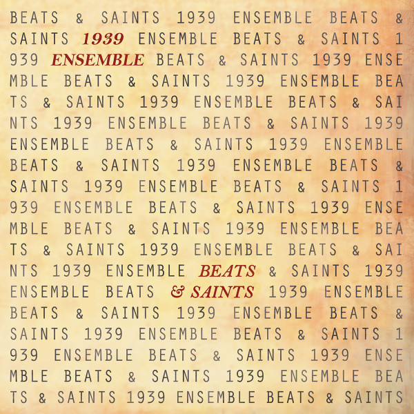 NINETEEN THIRTYNINE EN... – NINETEEN THIRTYNINE EN... – BEATS & SAINTS