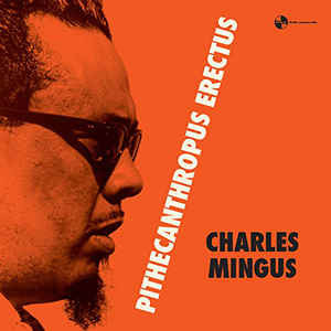 MINGUS, CHARLES – MINGUS, CHARLES – PITHECANTROPUS ERECTUS 180GR./ 1 BONUS TRACK