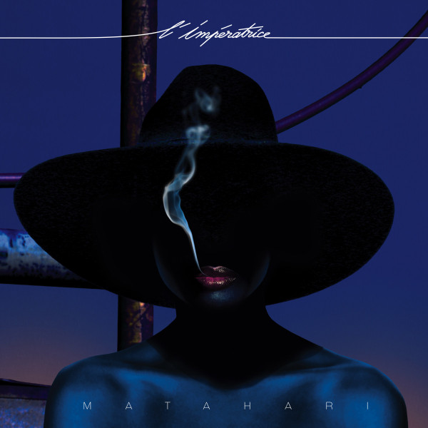 L'IMPERATRICE – L'IMPERATRICE – MATAHARI