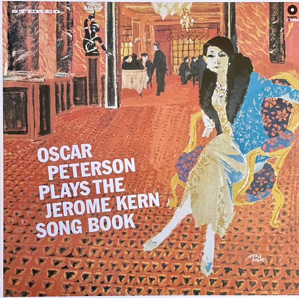 OSCAR PETERSON – OSCAR PETERSON – PLAYS THE JEROME KERN ... .. SONG BOOK/ 180GR./ 3 BONUS TRACKS:7,14,15