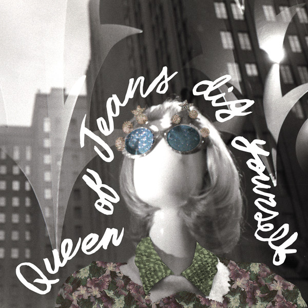 QUEEN OF JEANS – QUEEN OF JEANS – DIG YOURSELF