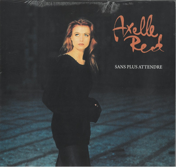 RED, AXELLE – RED, AXELLE – SANS PLUS ATTENDRE .. ATTENDRE