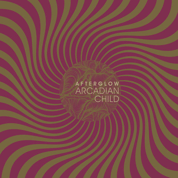 ARCADIAN CHILD – ARCADIAN CHILD – AFTERGLOW