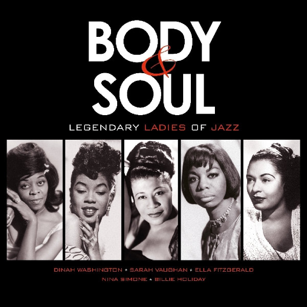 V/A – V/A – BODY & SOUL - LEGE... .. LADIES OF JAZZ, FITZGERALD/HOLIDAY/SIMONE/VAUGHAN..