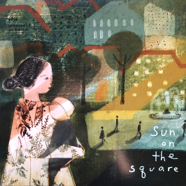 INNOCENCE MISSION – INNOCENCE MISSION – SUN ON THE SQUARE