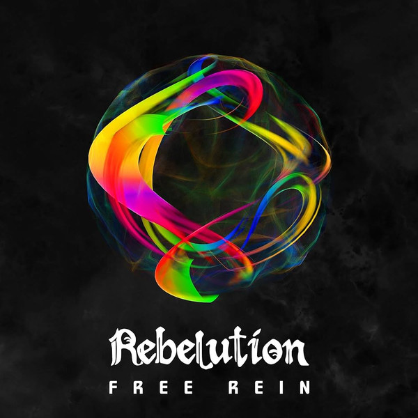 REBELUTION – REBELUTION – FREE REIN