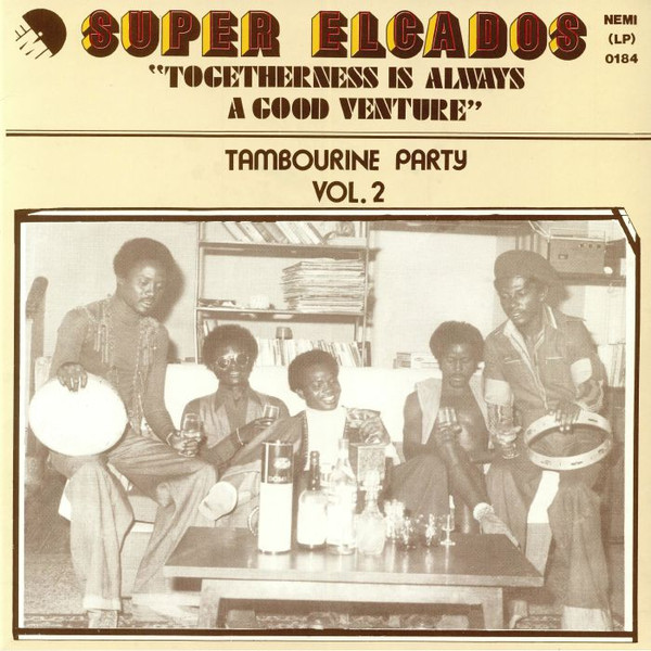 SUPER ELCADOS – SUPER ELCADOS – TOGETHERNESS IS ALWAYS... .. A GOOD VENTURE, TAMBOURINE PARTY VOL. 2