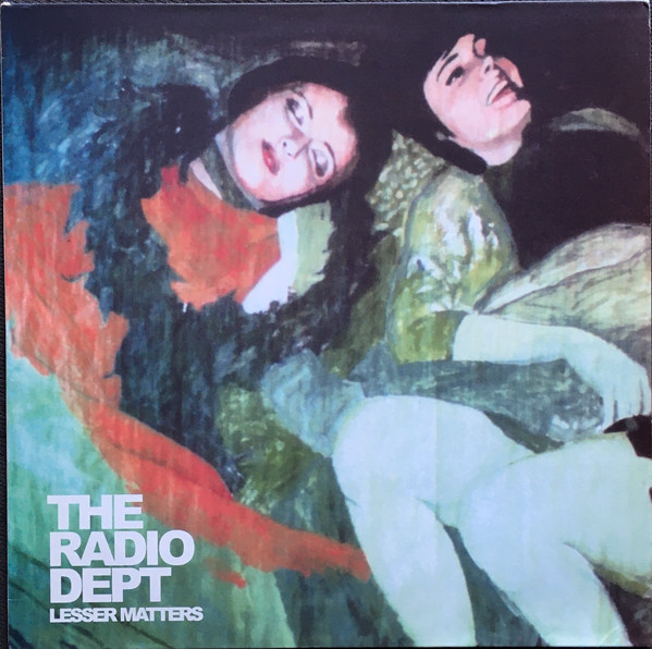 RADIO DEPT. – RADIO DEPT. – LESSER MATTERS