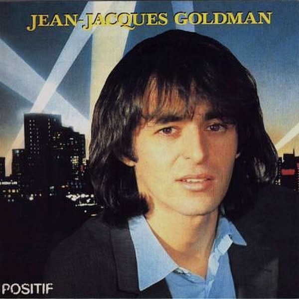 GOLDMAN, JEAN-JACQUES – GOLDMAN, JEAN-JACQUES – POSITIF