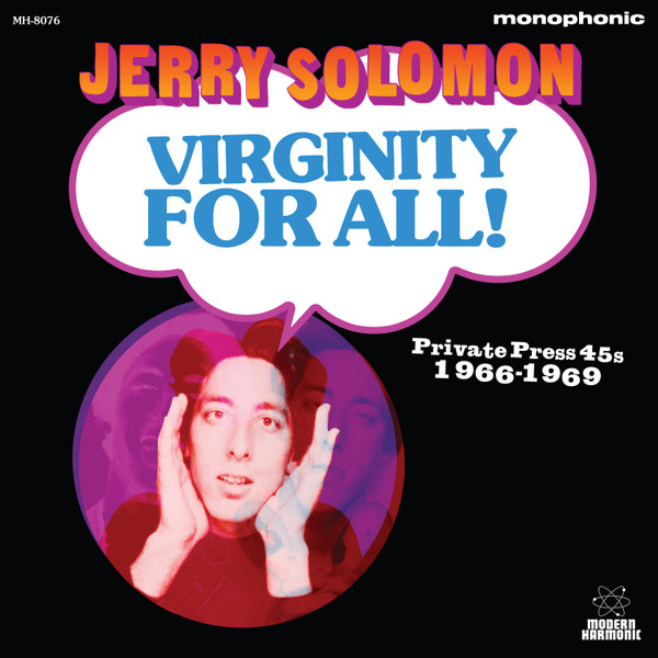SOLOMON, JERRY – SOLOMON, JERRY – VIRGINITY FOR ALL! PRI... .. PRIVATE PRESS 45S 1966-1969