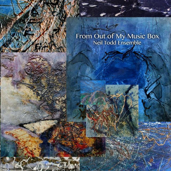 TODD, NEIL -ENSEMBLE- – TODD, NEIL -ENSEMBLE- – FROM OUT OF MY MUSIC BOX