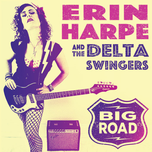 HARPE, ERIN & THE ... – HARPE, ERIN & THE ... – BIG ROAD