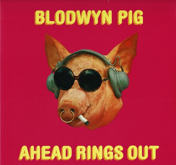 BLODWYN PIG – BLODWYN PIG – AHEAD RINGS OUT