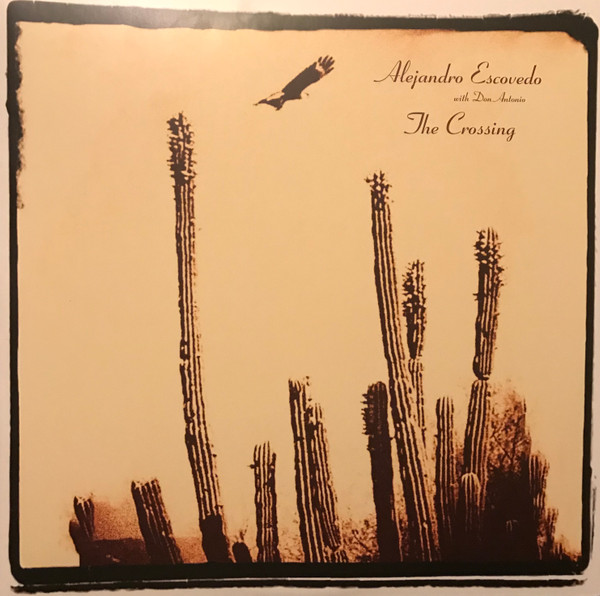 ESCOVEDO, ALEJANDRO – ESCOVEDO, ALEJANDRO – CROSSING