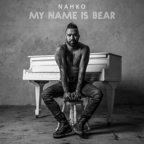 NAHKO – NAHKO – MY NAME IS BEAR