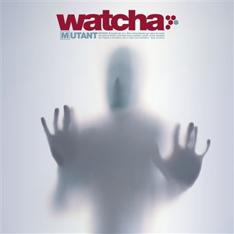 WATCHA – WATCHA – MUTANT
