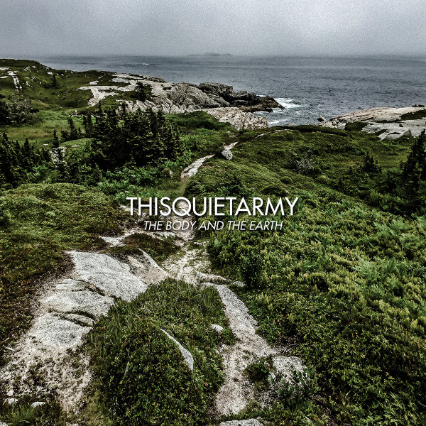 THISQUIETARMY – THISQUIETARMY – BODY AND THE EARTH .. EARTH