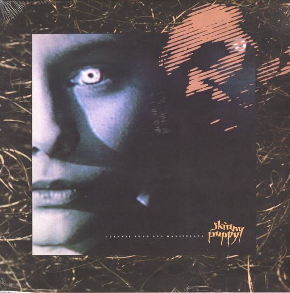 SKINNY PUPPY – SKINNY PUPPY – CLEANSE FOLD AND MANIP... .. MANIPULATE