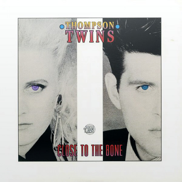 THOMPSON TWINS – THOMPSON TWINS – CLOSE TO THE BONE