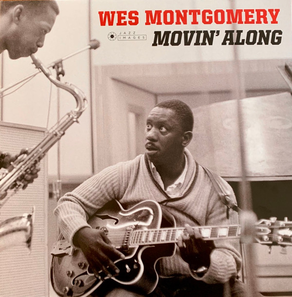 MONTGOMERY, WES – MONTGOMERY, WES – MOVIN' ALONG 180GR./ PHOTOGRAPHS BY WILLIAM CLAXTON