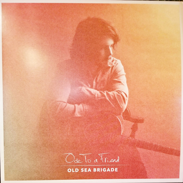 OLD SEA BRIGADE – OLD SEA BRIGADE – ODE TO A FRIEND