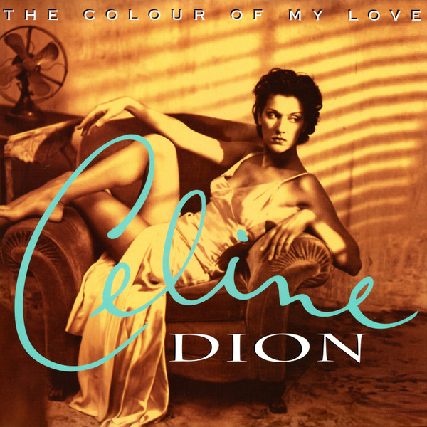 DION, CELINE – DION, CELINE – COLOUR OF MY LOVE