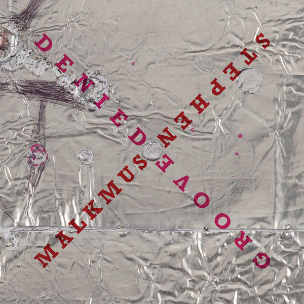 MALKMUS, STEPHEN – MALKMUS, STEPHEN – GROOVE DENIED