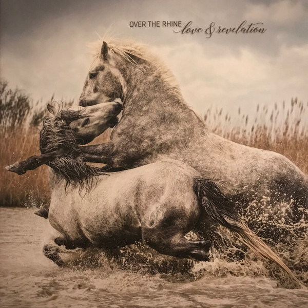 OVER THE RHINE – OVER THE RHINE – LOVE & REVELATION .. REVELATION