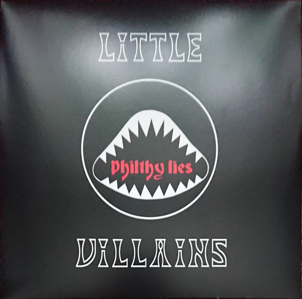 LITTLE VILLAINS – LITTLE VILLAINS – PHILTHY LIES