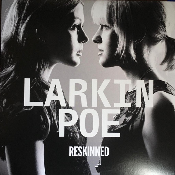 LARKIN POE – LARKIN POE – RESKINNED