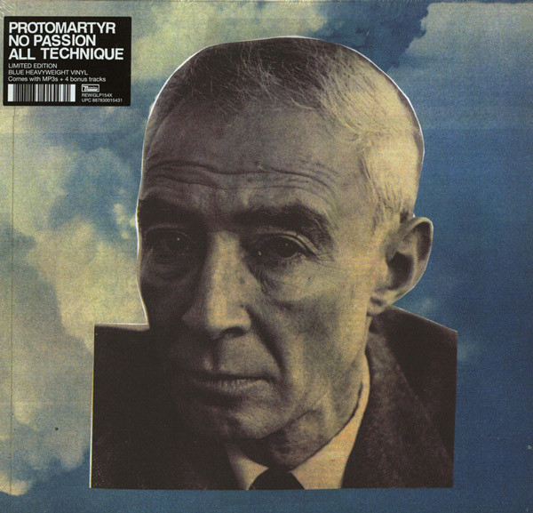 PROTOMARTYR – PROTOMARTYR – NO PASSION ALL TECHNIQUE .. TECHNIQUE
