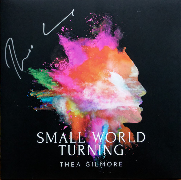 GILMORE, THEA – GILMORE, THEA – SMALL WORLD TURNING