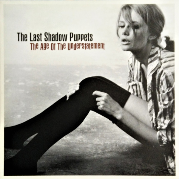 LAST SHADOW PUPPETS – LAST SHADOW PUPPETS – AGE OF THE UNDERSTATEMENT LSP=ALEX TURNER (ARCTIC MONKEYS) MILES KANE (RASCALS)