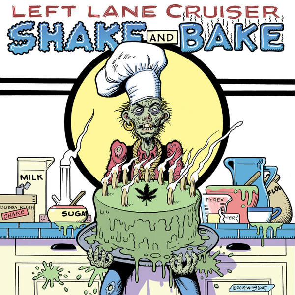 LEFT LANE CRUISER – LEFT LANE CRUISER – SHAKE AND BAKE