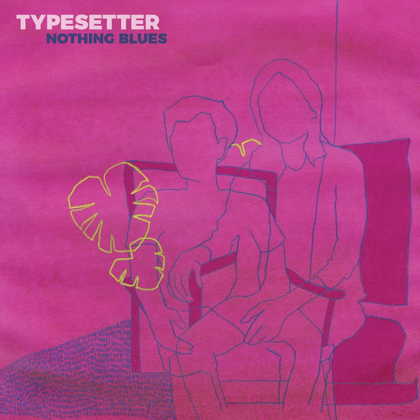 TYPESETTER – TYPESETTER – NOTHING BLUES