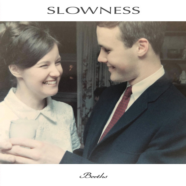 SLOWNESS – SLOWNESS – BERTHS