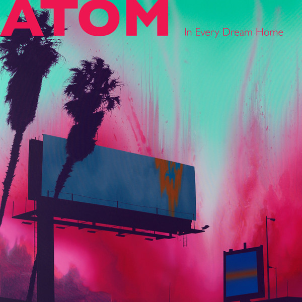ATOM – ATOM – IN EVERY DREAM HOME .. DREAM HOME